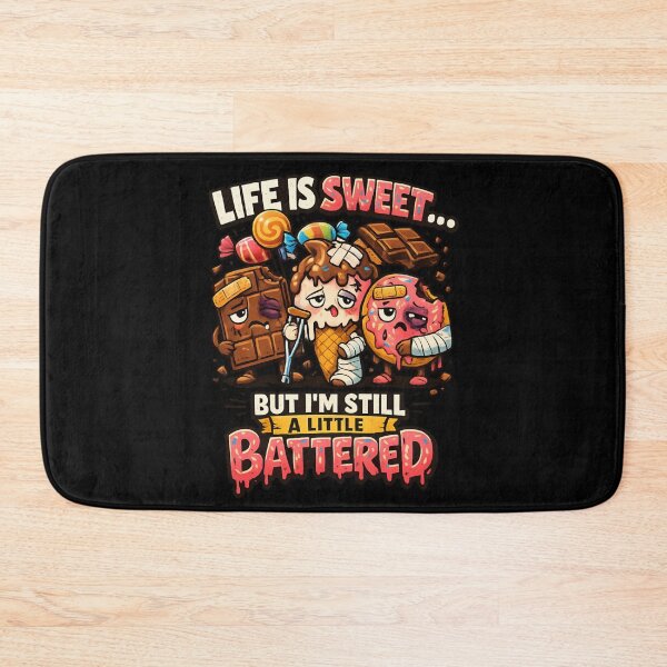 Item preview, Life Is Sweet But I'm Still A Little Battered – Funny Candy Humor designed and sold by SidTastic .