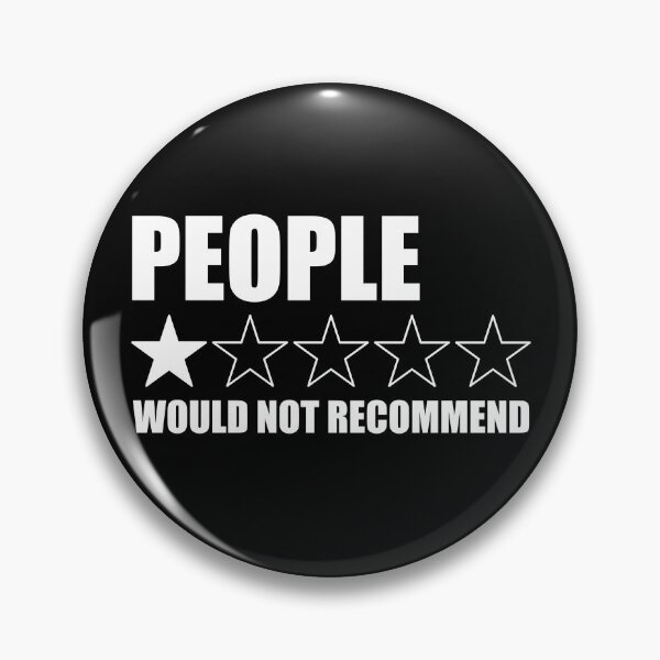 Item preview, People Would Not Recommend Funny People 1 Star Gear designed and sold by DynamicDesign.