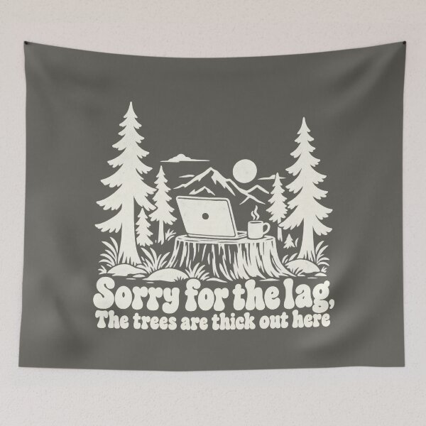 Item preview, Sorry for the Lag – Retro Forest Remote Work designed and sold by NomadIdeasCo.
