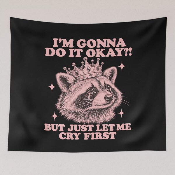 Item preview, Im Gonna Do It But Let Me Cry First Funny Crying Raccoon Graphic  designed and sold by CarlaKaise.