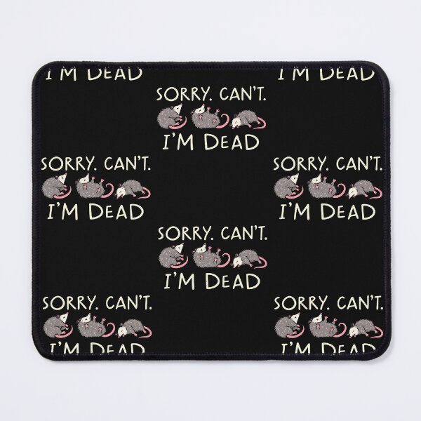 Item preview, Sorry Cant Im Dead Funny Opossum Playing Dead Introvert Graphic designed and sold by CarlaKaise.