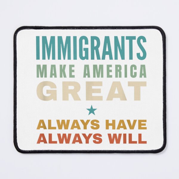 Item preview, Immigrants Make America Great Always Have Always Will designed and sold by marlo-quade.