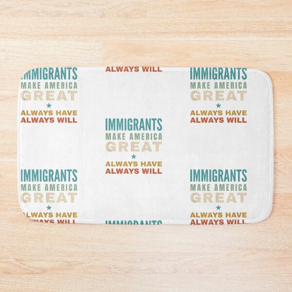 Item preview, Immigrants Make America Great Always Have Always Will  designed and sold by marlo-quade.