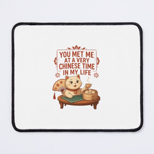 Item preview, You met me at a very Chinese time in my life - Cat Dim Sum Design designed and sold by CutieGalore.