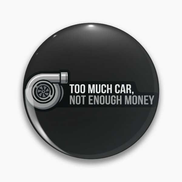 Item preview, Too Much Car Not Enough Money designed and sold by carvect-id.