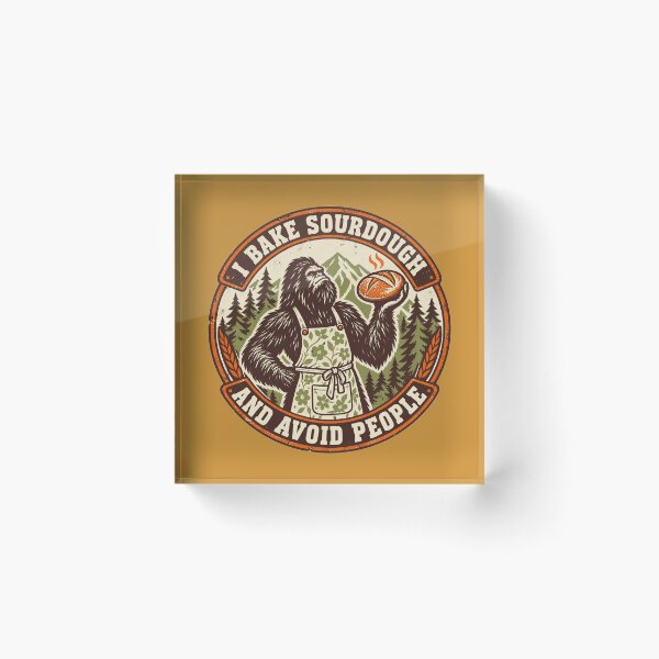 Item preview, I Bake Sourdough And Avoid People Bigfoot Baker designed and sold by KungPowUnicorn.