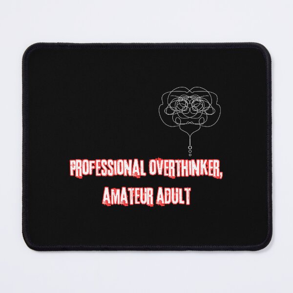 Item preview, Professional overthinker, amateur adult designed and sold by Stefrait-7.