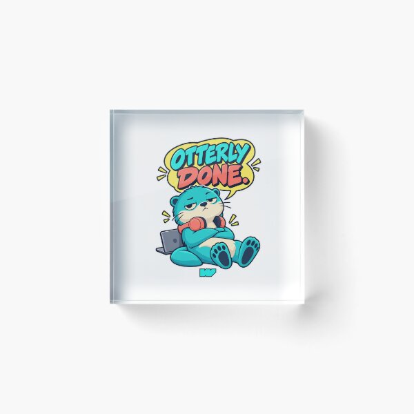 Item preview, Otterly Done With Today designed and sold by eWproject.
