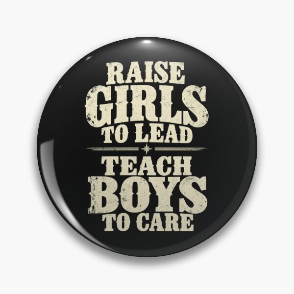 Item preview, Raise Girls to Lead Teach Boys to Care Vintage Parenting designed and sold by Castielalger.