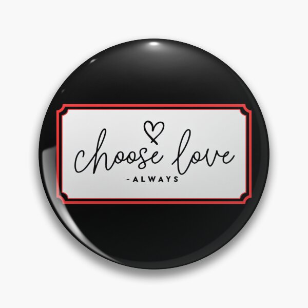Item preview, Choose Love – Always designed and sold by Stefrait-7.
