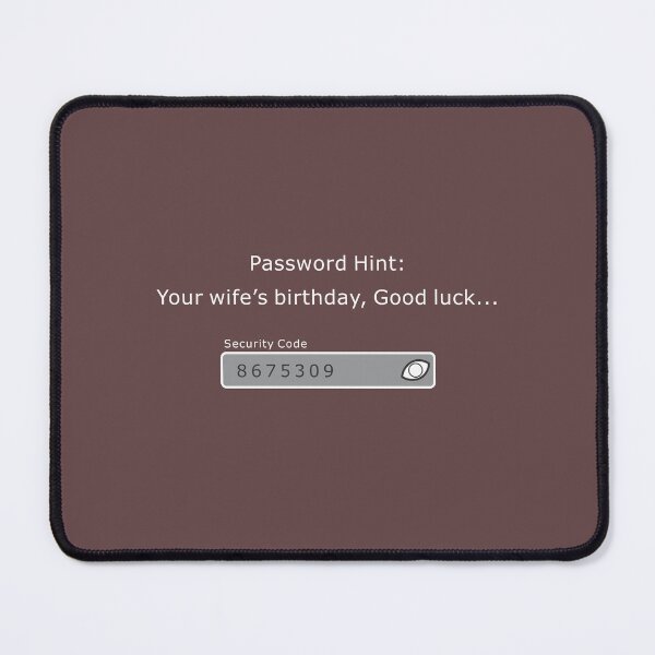 Item preview, Password Hint Your Wife's Birthday 8675309 Funny Tech Crypto Humor Art designed and sold by BrainConstip.