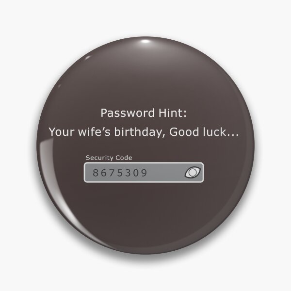 Item preview, Password Hint Your Wife's Birthday 8675309 Funny Tech Crypto Humor Art designed and sold by BrainConstip.