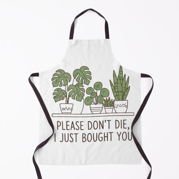 Item preview, Please Don't Die I Just Bought You Funny Plant Lover Cute Houseplants Design designed and sold by loccotown168.
