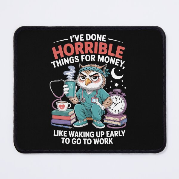 Item preview, I Have Done Horrible Things For Money – Funny Nurse Owl Art designed and sold by jkrphoto.