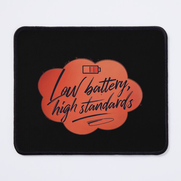 Item preview, Low Battery, High Standards designed and sold by Stefrait-7.