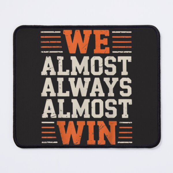 Item preview, We Almost Always Almost Win Motivational Quote Design designed and sold by KWILKODesigns.