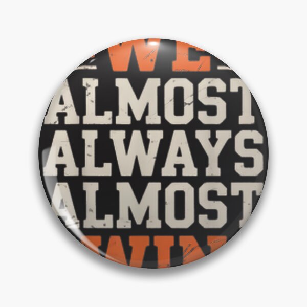 Item preview, We Almost Always Almost Win Motivational Quote Design designed and sold by KWILKODesigns.