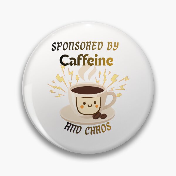 Item preview, Sponsored By Caffeine And Chaos Funny Coffee designed and sold by alizaussi.