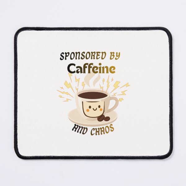 Item preview, Sponsored By Caffeine And Chaos Funny Coffee designed and sold by alizaussi.