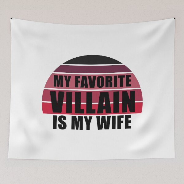 Item preview, My Favorite Villain is My Wife Retro Humor designed and sold by AnnSign.