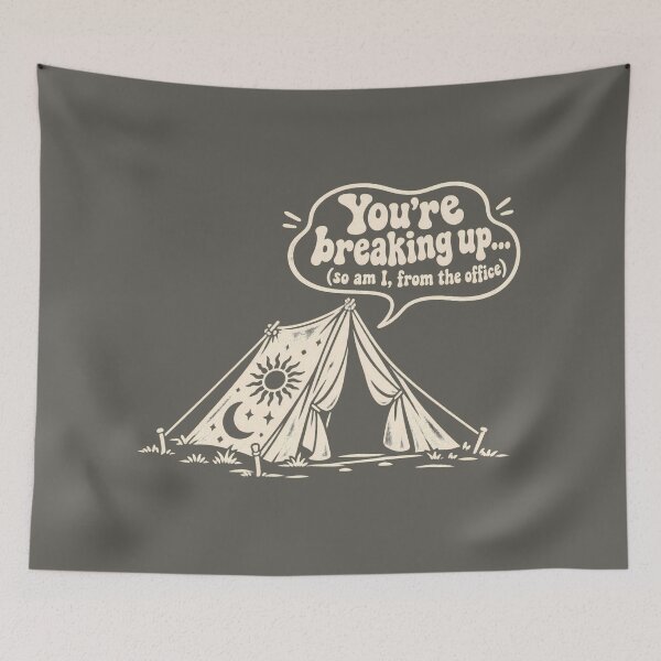 Item preview, You’re Breaking Up… So Am I – Retro Camping Office Escape designed and sold by NomadIdeasCo.
