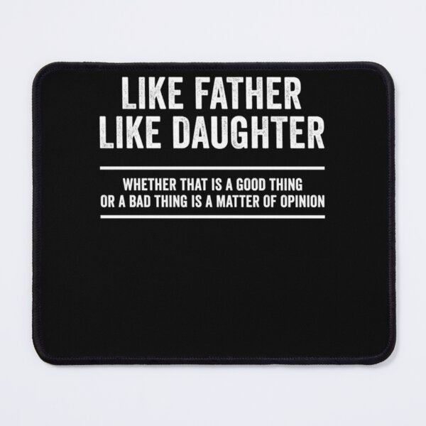 Item preview, like father like daughter  designed and sold by ghanagjkiyf.