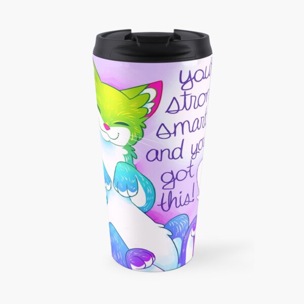 "You're strong, smart and you got this!" Snuggly Kitty Travel Mug