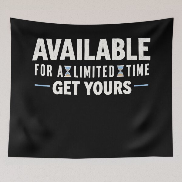 Item preview, Available For A Limited Time designed and sold by Meyer07Anthony.