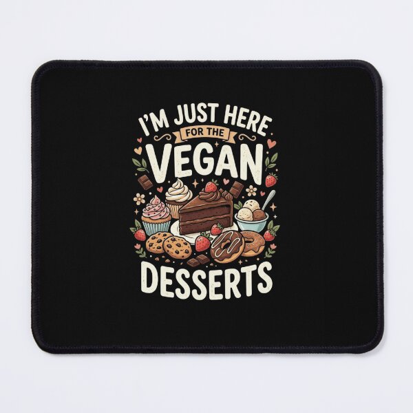 Item preview, I’m Just Here For The Vegan Desserts– Funny Vegan Plant Based Food Lover designed and sold by AmeliaShirts.