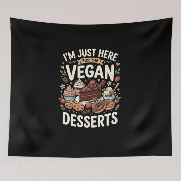 Item preview, I’m Just Here For The Vegan Desserts– Funny Vegan Plant Based Food Lover designed and sold by AmeliaShirts.