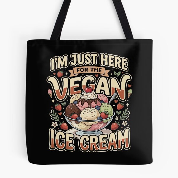 Item preview, I’m Just Here For The Vegan Ice Cream– Funny Vegan Plant Based Food Lover designed and sold by AmeliaShirts.