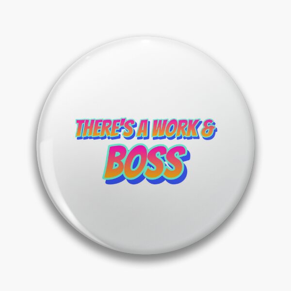 Item preview, There's A Work & Boss - Sarcastic Viral Office Humor designed and sold by Tamer ⭐⭐⭐⭐⭐.