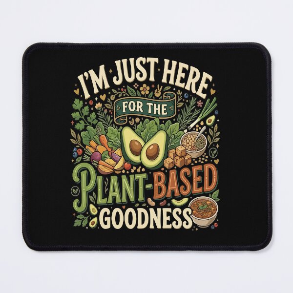 Item preview, I’m Just Here For The Plant-Based Goodness– Funny Vegan Plant Based Food Lover designed and sold by AmeliaShirts.