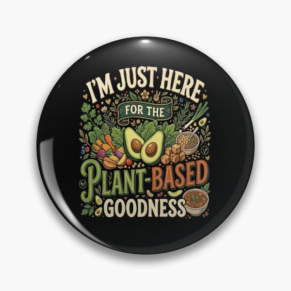 Item preview, I’m Just Here For The Plant-Based Goodness– Funny Vegan Plant Based Food Lover designed and sold by AmeliaShirts.