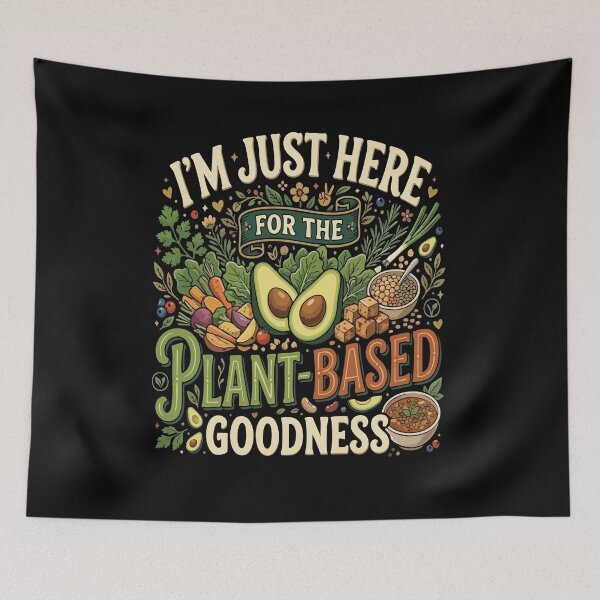Item preview, I’m Just Here For The Plant-Based Goodness– Funny Vegan Plant Based Food Lover designed and sold by AmeliaShirts.