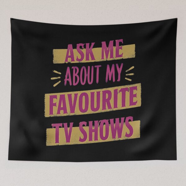 Item preview, Favourite TV Shows Quote designed and sold by LinaOdonnell.