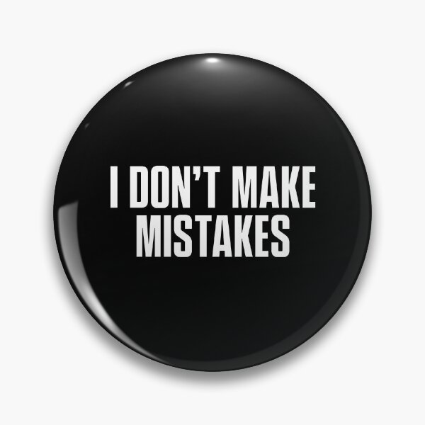 Item preview, I Don't Make Mistakes Funny Sarcastic Arrogant Confident Humor Typography T-Shirt designed and sold by wordist.