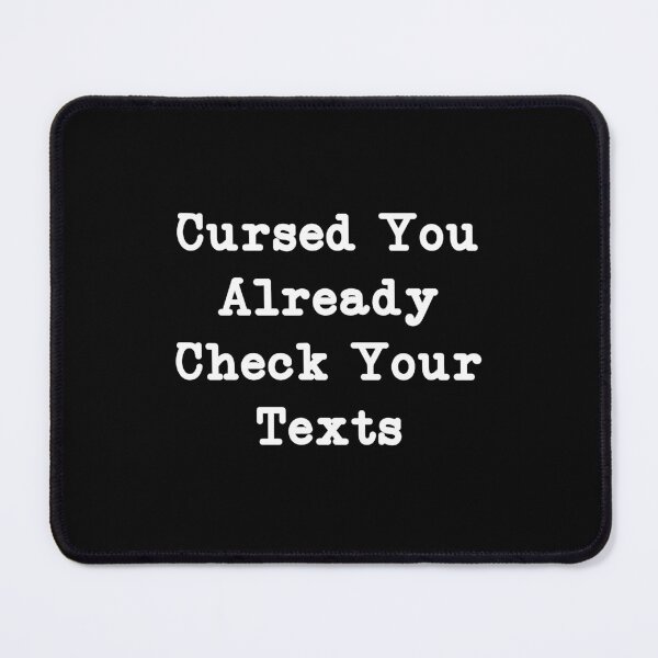 Item preview, Cursed You Already, Check Your Texts, Funny Witch Halloween designed and sold by CloudyPress.