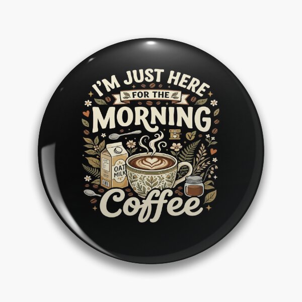 Item preview, I’m Just Here For The Morning Coffee– Funny Vegan Plant Based Food Lover  designed and sold by AmeliaShirts.