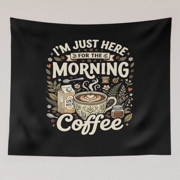 Item preview, I’m Just Here For The Morning Coffee– Funny Vegan Plant Based Food Lover  designed and sold by AmeliaShirts.