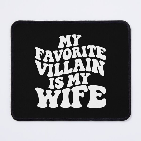 Item preview, My Favorite Villain is My Wife Husband Joke designed and sold by AnnSign.