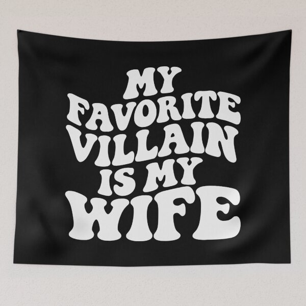 Item preview, My Favorite Villain is My Wife Husband Joke designed and sold by AnnSign.