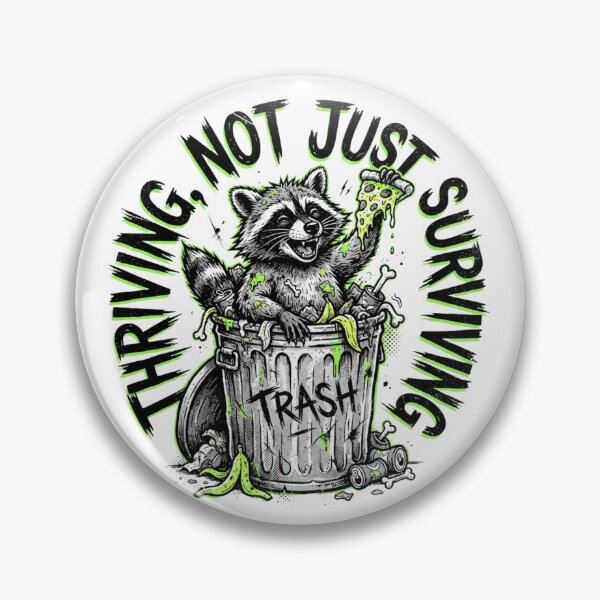 Item preview, Thriving Not Just Surviving Trash Raccoon designed and sold by Sanan Israyilli.