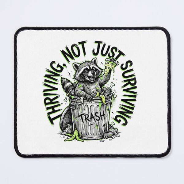 Item preview, Thriving Not Just Surviving Trash Raccoon designed and sold by Sanan Israyilli.