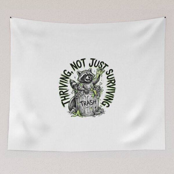 Item preview, Thriving Not Just Surviving Trash Raccoon designed and sold by Sanan Israyilli.