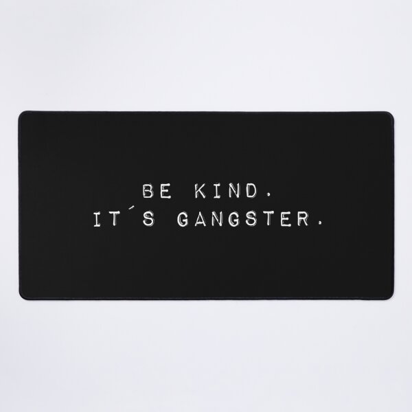 Item preview, Be kind. It's gangster. designed and sold by a peace of heaven.