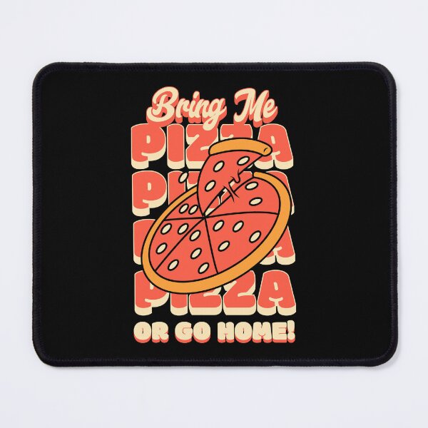 Item preview, Bring Me Pizza Or Go Home designed and sold by ShirtWreck.