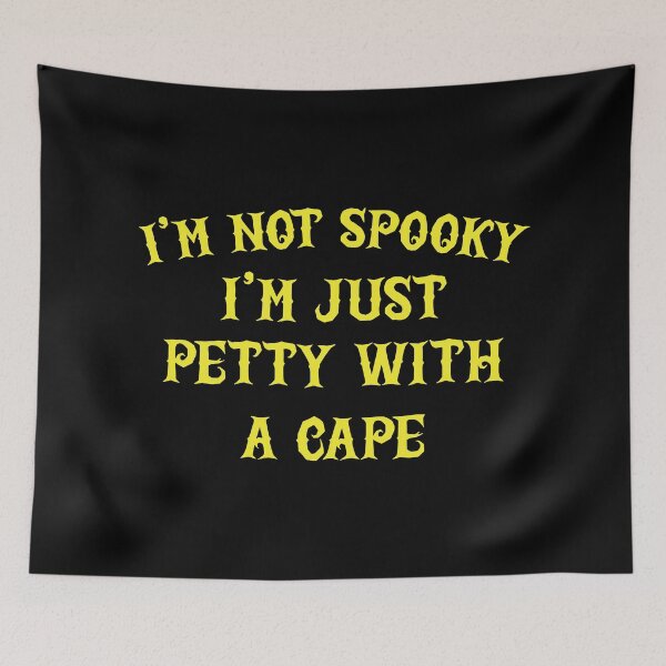 Item preview, I'm Not Spooky, I'm Just Petty With a Cape, Funny Halloween designed and sold by CloudyPress.