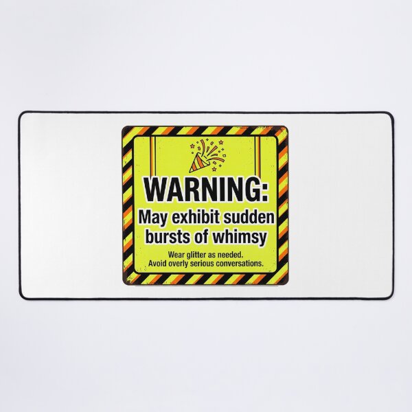 Item preview, Warning Sudden Bursts Of Whimsy Hazard Sign designed and sold by Bad-Decisions-Designs.