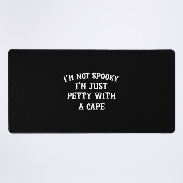 Item preview, I'm Not Spooky, I'm Just Petty With a Cape, Funny Halloween designed and sold by CloudyPress.